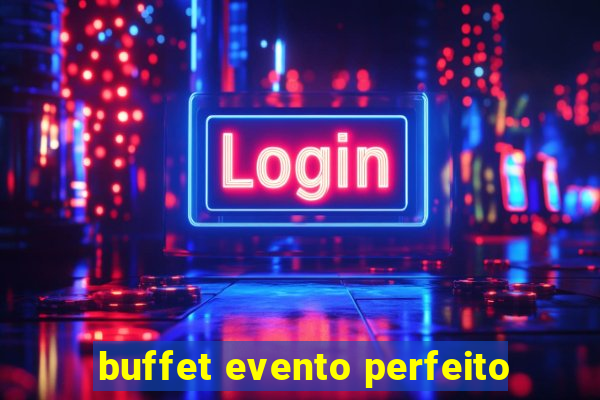 buffet evento perfeito